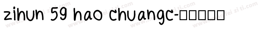 zihun 59 hao chuangc字体转换